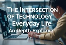 The Intersection of Technology and Daily Life: A Deep Dive The Intersection of Technology and Everyday Life: An In-Depth Exploration