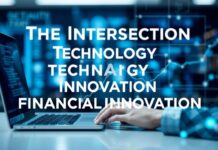 The Intersection of Technology and Financial Innovation: A Deep Dive The Intersection of Technology and Financial Innovation: An In-depth Analysis