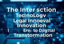 The Intersection of Technology and Legal Innovation: A New Era of Digital Transformation The Intersection of Technology and Legal Innovation: A New Era of Digital Transformation