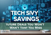 Tech Savvy Savings: Future Deals You Won’t Want to Miss Tech Savvy Savings: Future Deals You Won't Want to Miss
